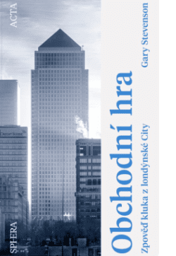 Obchodní hra - Gary Stevenson - Helena Hartlova